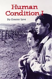 دانلود فیلم The Human Condition I: No Greater Love 1959 (شرایط انسانی 1: نهایت عشق) دوبله فارسی بدون سانسور