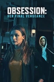 دانلود فیلم Obsession: Her Final Vengeance 2020 دوبله فارسی بدون سانسور